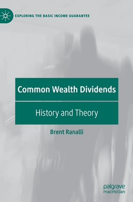 Common Wealth Dividends: History and Theory - Ranalli, Brent