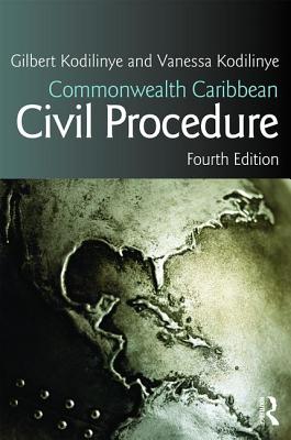 Commonwealth Caribbean Civil Procedure - Kodilinye, Gilbert, and Kodilinye, Vanessa