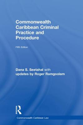 Commonwealth Caribbean Criminal Practice and Procedure - Ramgoolam, Roger