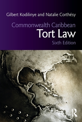 Commonwealth Caribbean Tort Law - Kodilinye, Gilbert, and Corthesy, Natalie