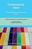 Communicate Now!: A Ready Resource For Today's Online Learner