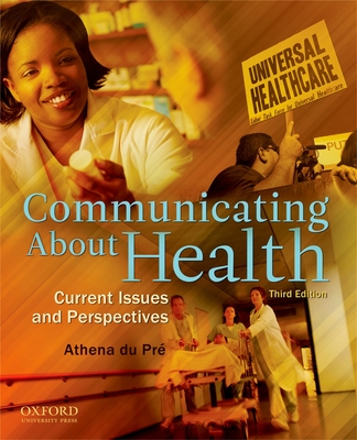 Communicating about Health: Current Issues and Perspectives - Du Pre, Athena