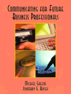 Communicating: For Future Business Professionals - Greene, Michael T, and Ripley, Jonathan G