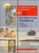 Communicating in Chinese: Student Lab Workbook: A Series of Exercises for Listening Comprehension