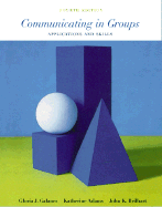 Communicating in Groups: Applications and Skills - Galanes, Gloria J., and Brilhart, John K., and Adams, Katherine