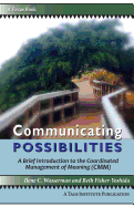 Communicating Possibilities: A Brief Introduction to the Coordinated Management of Meaning (CMM)