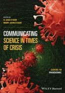 Communicating Science in Times of Crisis: Covid-19 Pandemic