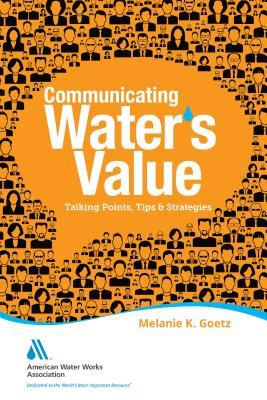 Communicating Water's Value Part I: Talking Points, Tips & Strategies - Melanie K Goetz