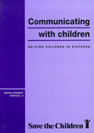 Communicating with Children: Helping Children in Distress