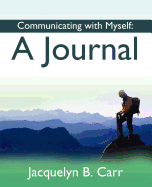 Communicating with Myself: A Journal