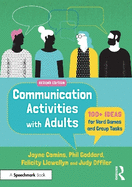 Communication Activities with Adults: 100+ Ideas for Word Games and Group Tasks
