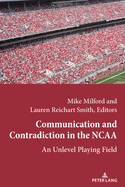 Communication and Contradiction in the NCAA: An Unlevel Playing Field