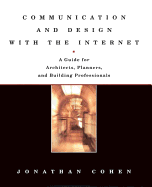 Communication and Design with the Internet: A Guide for Architects, Planners, and Building Professionals