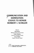 Communication and Domination: Essays to Honor Herbert I. Schiller - Hedebro, Goran (Editor), and Becker, Jorg (Editor), and Schiller, Herbert I.