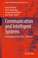Communication and Intelligent Systems: Proceedings of ICCIS 2022, Volume 2