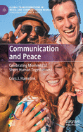 Communication and Peace: Celebrating Moments of Sheer Human Togetherness