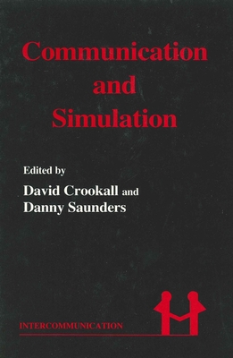 Communication and Simulation - Crookall, David (Editor), and Saunders, Danny (Editor)
