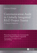 Communication Audit in Globally Integrated RU38?D Project Teams: A Linguistic Perspective