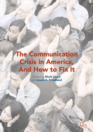 Communication Crisis in America, and How to Fix It (2016)