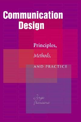 Communication Design: Principles, Methods, and Practice - Frascara, Jorge