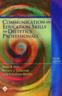 Communication & Education Skills for Dietetics Professionals - Murray, Katherine O'Sullivan, and Holli, Betsi B, and Calabrese, Richard J, PhD