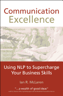 Communication Excellence: Using NLP to Supercharge Your Business Skills