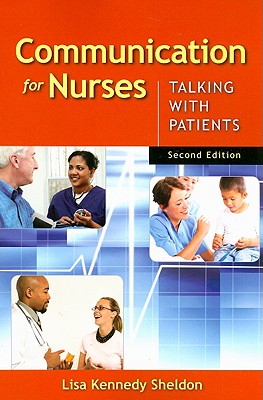 Communication for Nurses: Talking with Patients - Sheldon, Lisa Kennedy