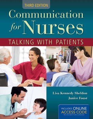 Communication for Nurses: Talking with Patients: . - Kennedy Sheldon, Lisa, and Foust, Janice