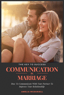 Communication In Marriage: How To Communicate With Your Partner To Improve Your Relationship