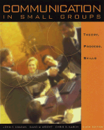 Communication in Small Groups: Theory, Process, and Skills (with Infotrac) - Wright, David W, and Kasch, Chris, and Cragan, John F