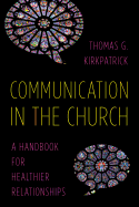 Communication in the Church: A Handbook for Healthier Relationships