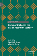 Communication in the Era of Attention Scarcity