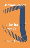 Communication: in the form of a key (c)