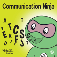 Communication Ninja: A Children's Book About Listening and Communicating Effectively