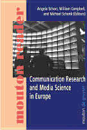 Communication Research and Media Science in Europe - Schorr, Angela (Editor), and Campbell, William, PhD, CSCS (Editor), and Schenk, Michael (Editor)