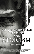 COMMUNICATION SKILLS TRAINING AND STOICISM 2 IN 1 Bundle