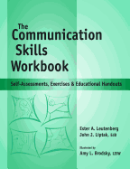 Communication Skills Workbook: Self-Assessments, Exercises and Eduational Handouts