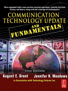 Communication Technology Update and Fundamentals - Grant, August E (Editor), and Meadows, Jennifer H (Editor)