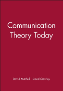 Communication Theory Today