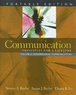 Communication, Volume 2: Principles for a Lifetime: Interpersonal Communication