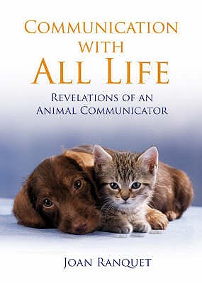 Communication With All Life: How to Understand and Talk to Animals - Ranquet, Joan