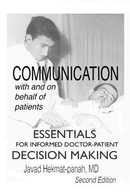 Communication with and on Behalf of Patients: Essentials for Informed Doctor-Patient Decision Making - Hekmat-Panah, Javad, MD