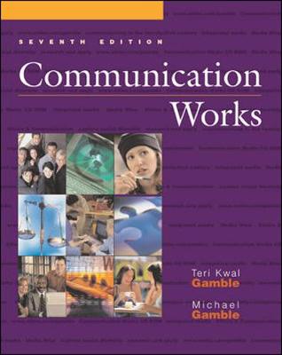 Communication Works with Communication Works CD-ROM 2.0, Media Enhanced Edition - Gamble, Michael, and Gamble, Teri K