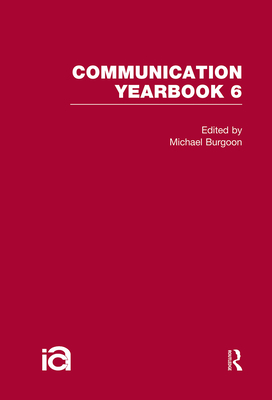 Communication Yearbook 6 - Burgoon, Michael (Editor)