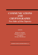Communications and Cryptography: Two Sides of One Tapestry