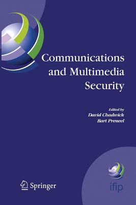 Communications and Multimedia Security: 8th Ifip Tc-6 Tc-11 Conference on Communications and Multimedia Security, Sept. 15-18, 2004, Windermere, the Lake District, United Kingdom - Chadwick, David (Editor), and Preneel, Bart (Editor)