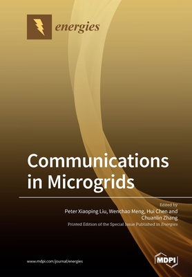 Communications in Microgrids - Liu, Peter Xiaoping (Guest editor), and Meng, Wenchao (Guest editor), and Chen, Hui (Guest editor)