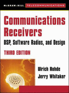 Communications Receivers: DPS, Software Radios, and Design - Rohde, Ulrich L., and Whitaker, Jerry C., and Bateman, Andrew