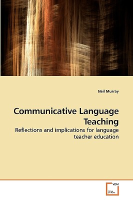 Communicative Language Teaching - Murray, Neil