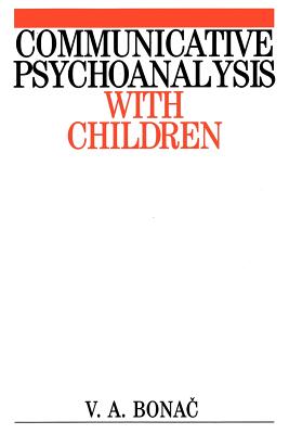 Communicative Psychoanalysis with Children - Bonac, Vesna